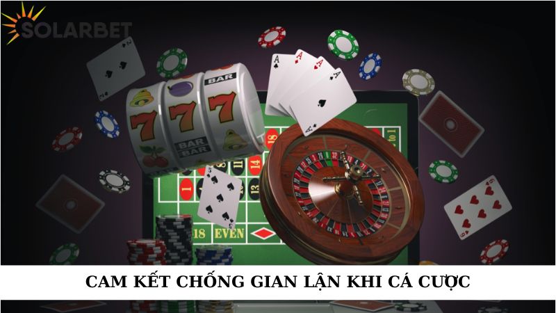 Cam kết chống gian lận khi cá cược