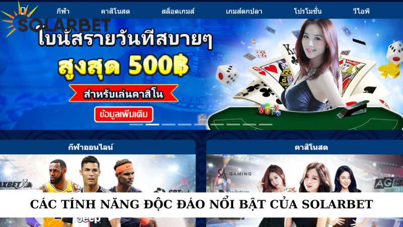 Các tính năng độc đáo nổi bật của Solarbet