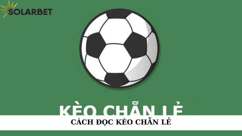 Cách đọc kèo chẵn lẻ