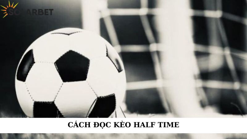 Cách đọc kèo half time