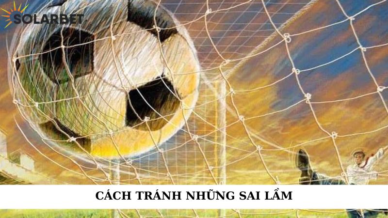 Cách tránh những sai lầm