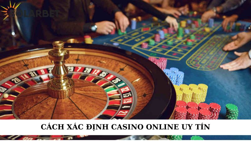 Cách xác định casino online uy tín