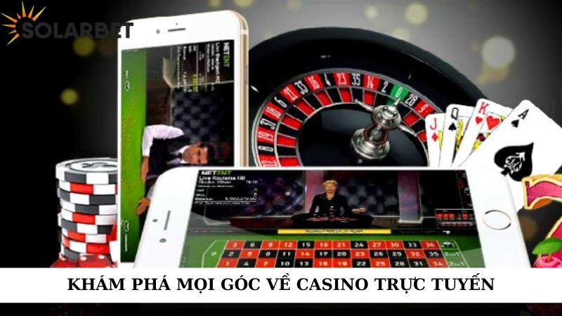 Khám phá mọi góc về casino trực tuyến