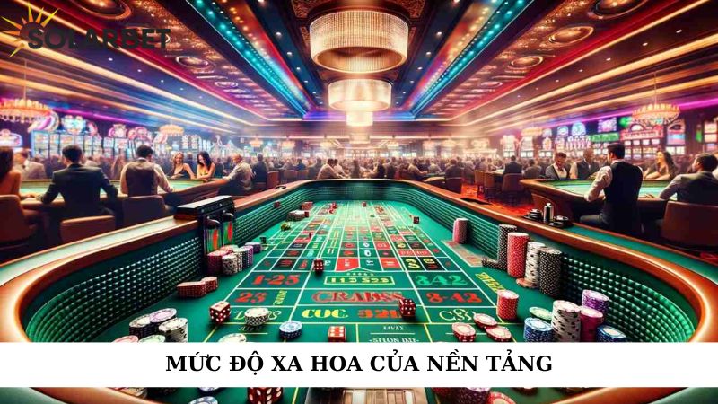 Mức độ xa hoa của nền tảng