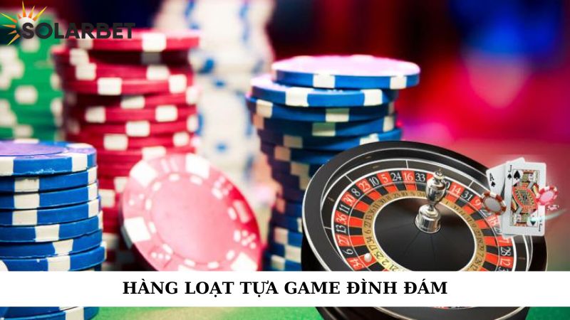 Hàng loạt tựa game đình đám