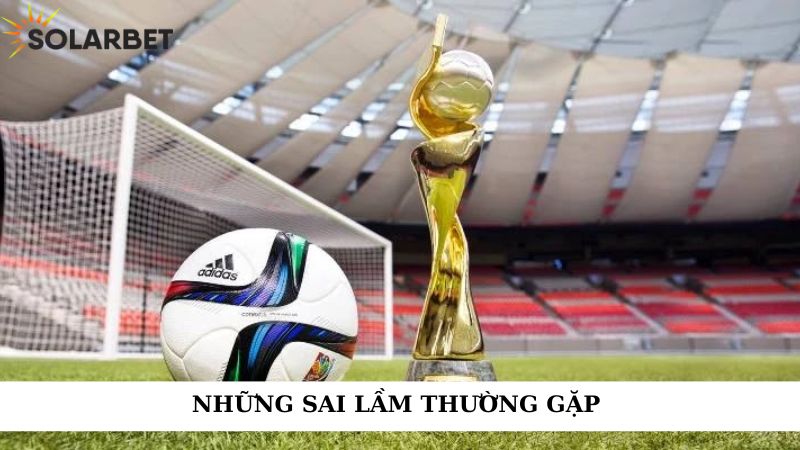 Những sai lầm thường gặp 