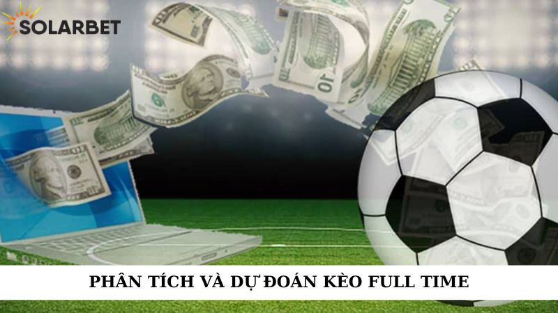 Phân tích và dự đoán kèo full time