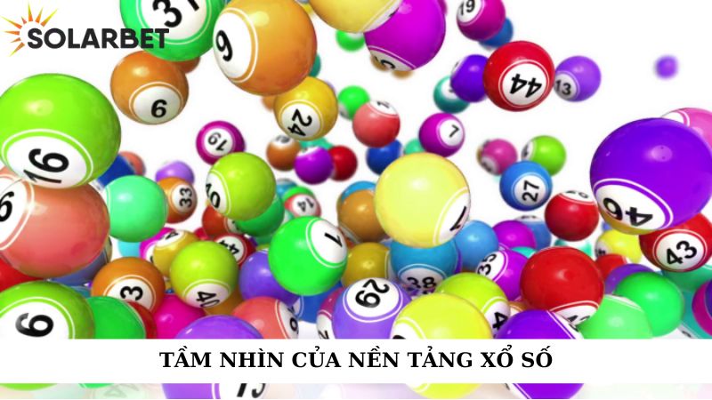 Tầm nhìn của nền tảng xổ số