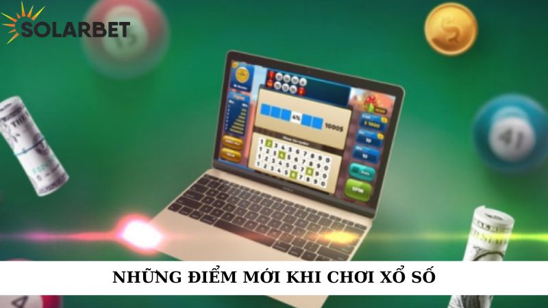 Những điểm mới khi chơi xổ số