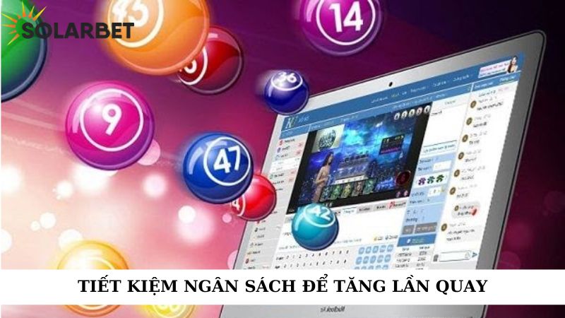 Tiết kiệm ngân sách để tăng lần quay