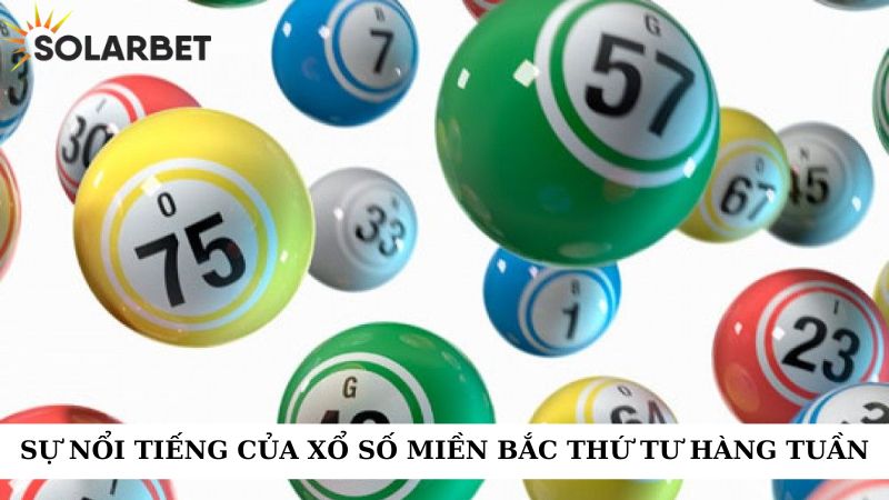 Sự nổi tiếng của xổ số miền Bắc thứ tư hàng tuần